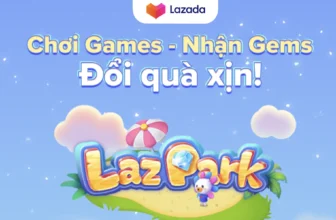Lazpark – Chơi Game Đổi Quà Hấp Dẫn Từ Lazada
