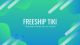 Mã Freeship Tiki Mới Nhất Hôm Nay