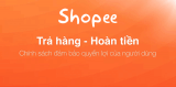 Cách Đổi Trả Hàng/Hoàn Tiền Shopee Đầy Đủ